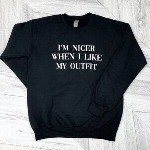 Crew Neck Sweater - I’m Nicer When